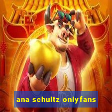 ana schultz onlyfans